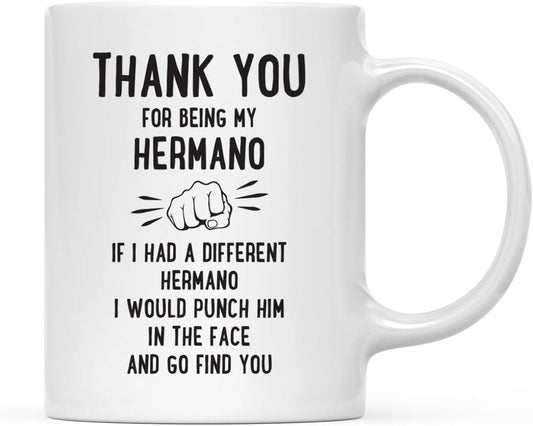 Andaz Press Funny Family 11oz. Coffee Mug Gift, Thank You for Being My Hermano, Punch in Face, 1-Pack, Christmas Birthday Drinking Cup Present Ideas