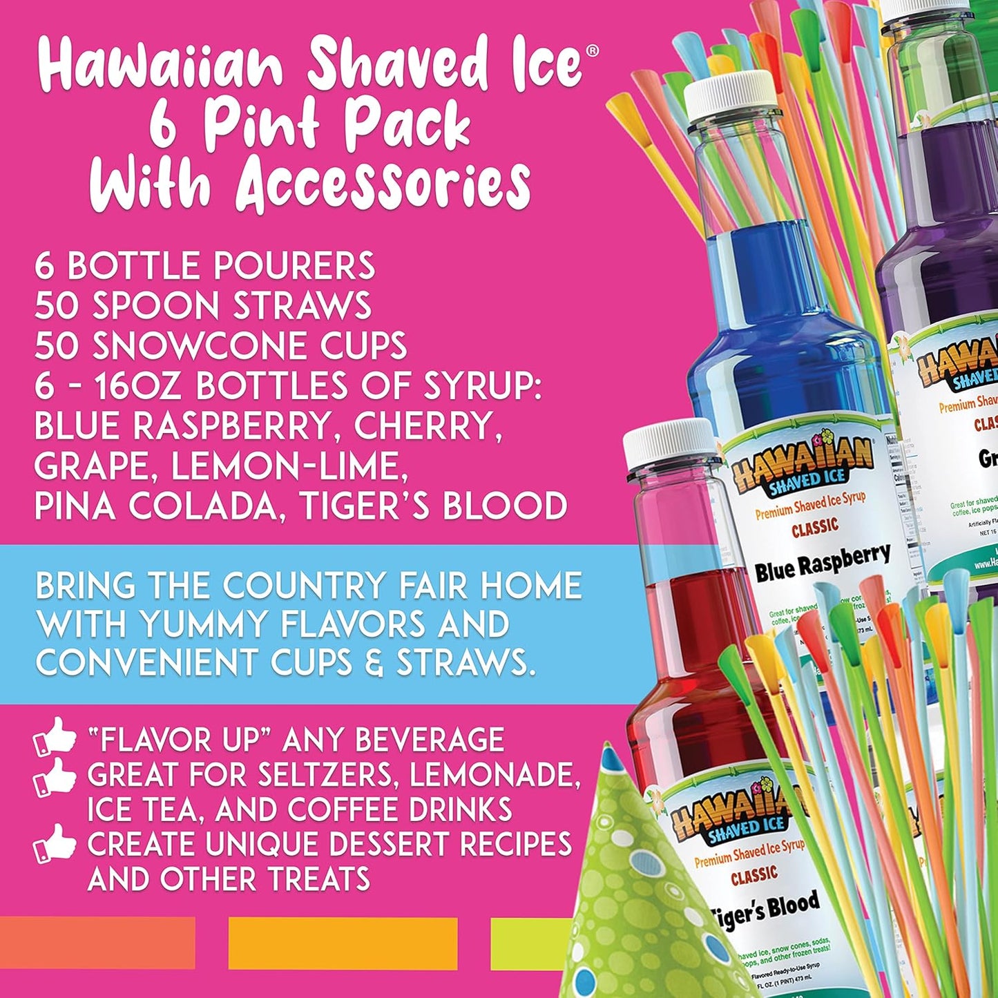 Hawaiian Shaved Ice Syrup Assortment with 6 - 16oz Bottles, 50 Snow Cone Cups, Spoon Straws, and Pouring Spouts. Flavors: Tiger’s Blood, Pina Colada, Blue Raspberry, Grape, Cherry, Lemon-Lime